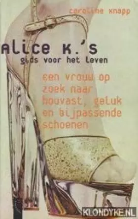 Couverture du produit · ALICE K'S GIDS VOOR HET LEVEN