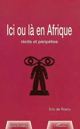 Couverture du produit · Ici ou là en Afrique : Récits et péripéthies