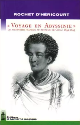 Couverture du produit · Voyage en Abyssinie. un Aventurier au Royaume de Choa : 1842-1843
