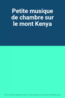 Couverture du produit · Petite musique de chambre sur le mont Kenya