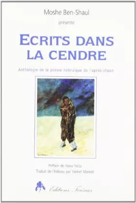 Couverture du produit · Ecrits dans la cendre : Anthologie de la poésie hébraïque de l'après-Shoah