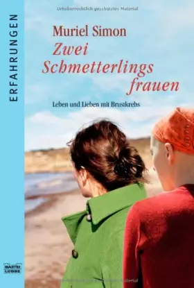 Couverture du produit · Zwei Schmetterlingsfrauen: Leben u. Lieben mit Brustkrebs