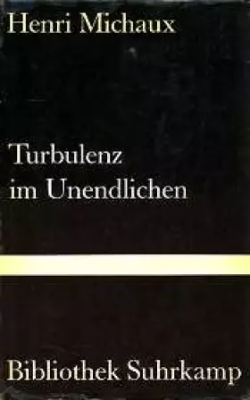 Couverture du produit · Turbulenz im Unendlichen : Die Wirkungen des Meskalins, Acht Versuche mit zwölf graphischen Blätttern des Autors,