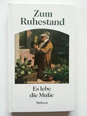 Couverture du produit · Zum Ruhestand. Es lebe die Muße