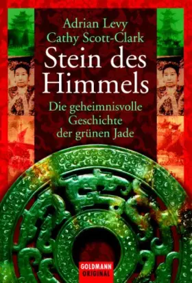 Couverture du produit · Stein des Himmels: Die geheimnisvolle Geschichte der grünen Jade (Goldmann Sachbücher)