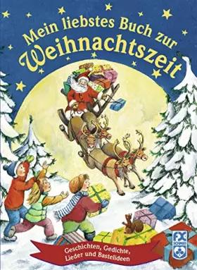 Couverture du produit · Mein liebstes Buch zur Weihnachtszeit: Geschichten, Gedichte, Lieder und Bastelideen