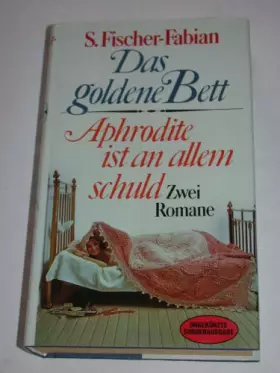 Couverture du produit · Das goldene Bett/ Aphrodite ist an allem schuld. Zwei Romane
