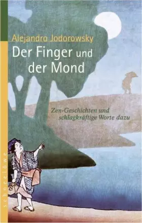Couverture du produit · Der Finger und der Mond: Zen-Geschichten und schlaue Worte dazu