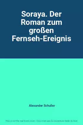 Couverture du produit · Soraya. Der Roman zum großen Fernseh-Ereignis