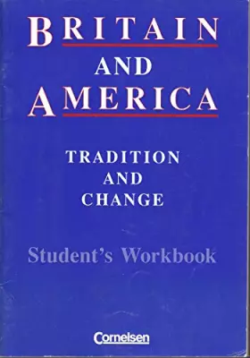 Couverture du produit · Britain and America, Tradition and Change, Student's Workbook