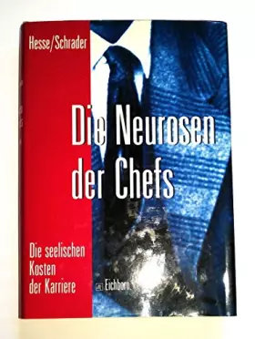 Couverture du produit · Die Neurosen der Chefs: Die seelischen Kosten der Karriere