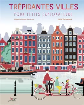 Couverture du produit · Trépidantes villes pour petits explorateurs