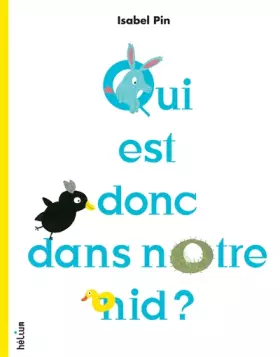 Couverture du produit · Qui est donc dans notre nid ?