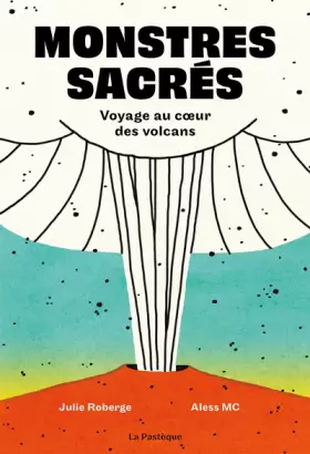 Couverture du produit · Monstres sacrés: Voyage au cur des volcans