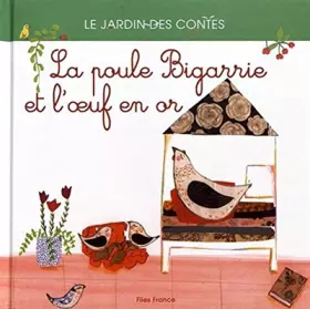 Couverture du produit · La poule Bigarrie et l'oeuf en or
