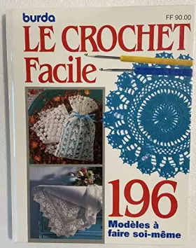 Couverture du produit · Le crochet facile par Burda ( 196 modèles à faire soi-même ) - Manuel pour débutantes ou crocheteuses averties