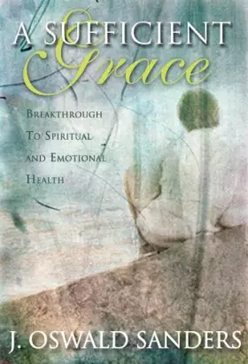 Couverture du produit · A Sufficient Grace: Breakthrough to Spiritual and Emotional Health