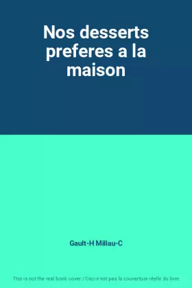 Couverture du produit · Nos desserts preferes a la maison