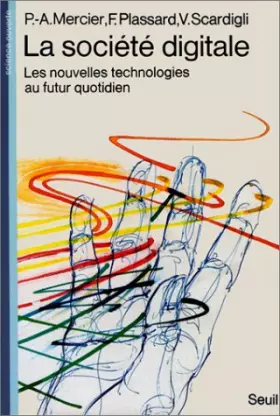 Couverture du produit · La Société digitale. Les nouvelles technologies au futur quotidien