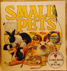 Couverture du produit · Small Pets (First Book of Petcare)