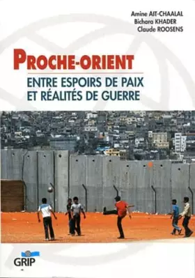 Couverture du produit · Proche-Orient : Entre espoirs de paix et réalités de guerre
