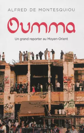 Couverture du produit · Oumma : un grand reporter au Moyent-Orient