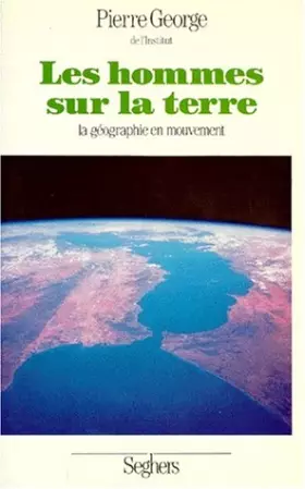 Couverture du produit · LES HOMMES SUR LA TERRE. La géographie en mouvement