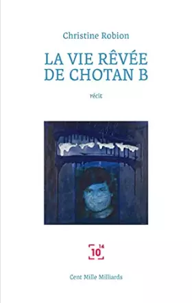 Couverture du produit · La vie rêvée de Chotan B