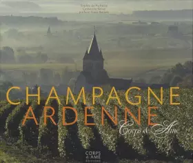 Couverture du produit · Champagne-Ardenne: Corps & Ame