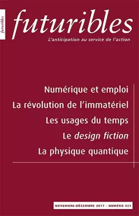 Couverture du produit · Futuribles 421, novembre-décembre 2017. Numérique et emploi: La révolution de l’immatériel