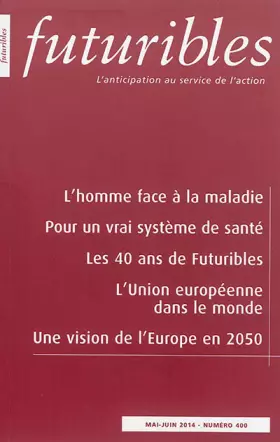 Couverture du produit · Futuribles 400, mai-juin 2014. L'homme face à la maladie: Pour un vrai système de santé
