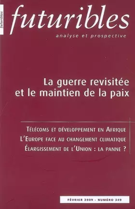 Couverture du produit · Futuribles 349, février 2009. La guerre revisitée et le maintien de la paix: Télécoms et développement en Afrique