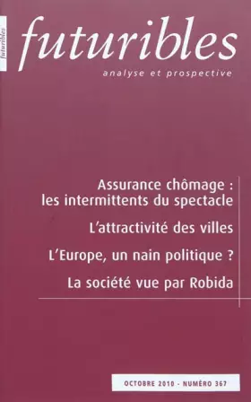 Couverture du produit · Futuribles 367, octobre 2010. Assurance chômage : les intermittents du spectacle: L’attractivité des villes