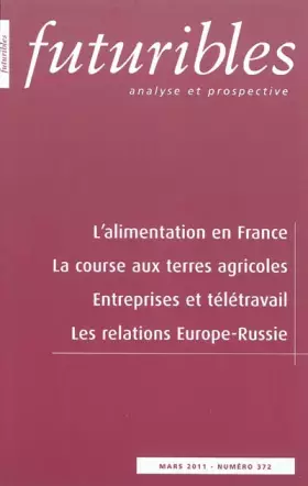 Couverture du produit · Futuribles 372, mars 2011. L'alimentation en France: La course aux terres agricoles