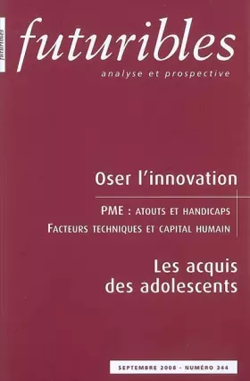 Couverture du produit · Futuribles 344, septembre 2008. Oser l'innovation: Les acquis des adolescents