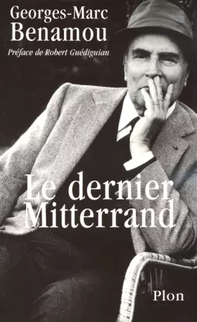 Couverture du produit · Le dernier Mitterrand : Précédé de Retour sur la