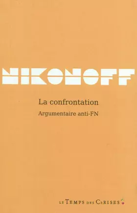 Couverture du produit · La confrontation : Argumentaire anti-FN