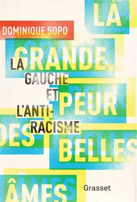 Couverture du produit · La grande peur des belles âmes: La gauche et l'antiracisme