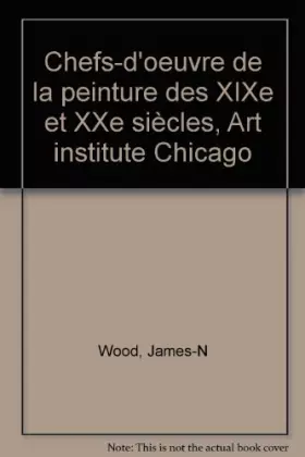 Couverture du produit · Chefs-d'oeuvre de la peinture des XIXe et XXe siècles, Art institute Chicago