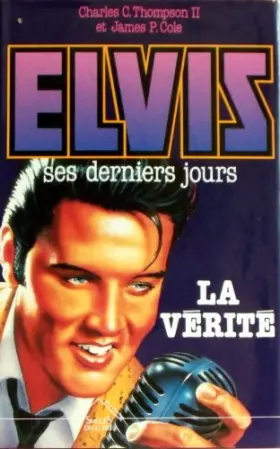 Couverture du produit · Elvis : Ses derniers jours, la vérité