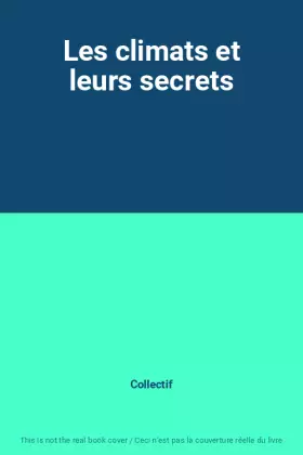 Couverture du produit · Les climats et leurs secrets