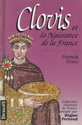 Couverture du produit · Clovis et la naissance de la France