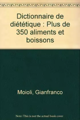 Couverture du produit · Dictionnaire de diététique : Plus de 350 aliments et boissons