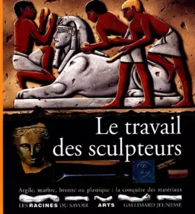 Couverture du produit · Le travail des sculpteurs