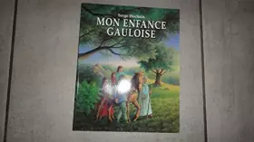 Couverture du produit · Mon enfance gauloise
