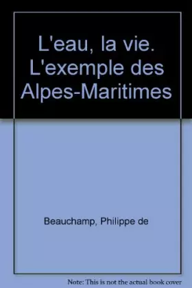 Couverture du produit · L'eau, la vie. L'exemple des Alpes-Maritimes