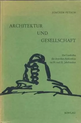 Couverture du produit · Architektur und Gesellschaft. Zur Geschichte der deutschen Architektur im 19. und 20. Jahrhundert.