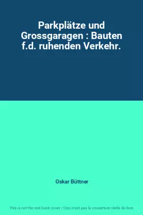 Couverture du produit · Parkplätze und Grossgaragen : Bauten f.d. ruhenden Verkehr.