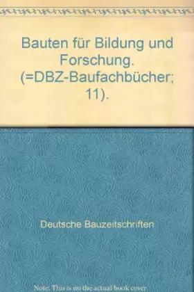 Couverture du produit · Bauten für Bildung und Forschung. (DBZ-Baufachbücher 11).