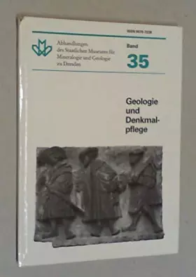 Couverture du produit · Geologie und Denkmalpflege. Beiträge zur Verwendung, Verwitterung und Konservierung von Gesteinen in Architektur und Plastik de